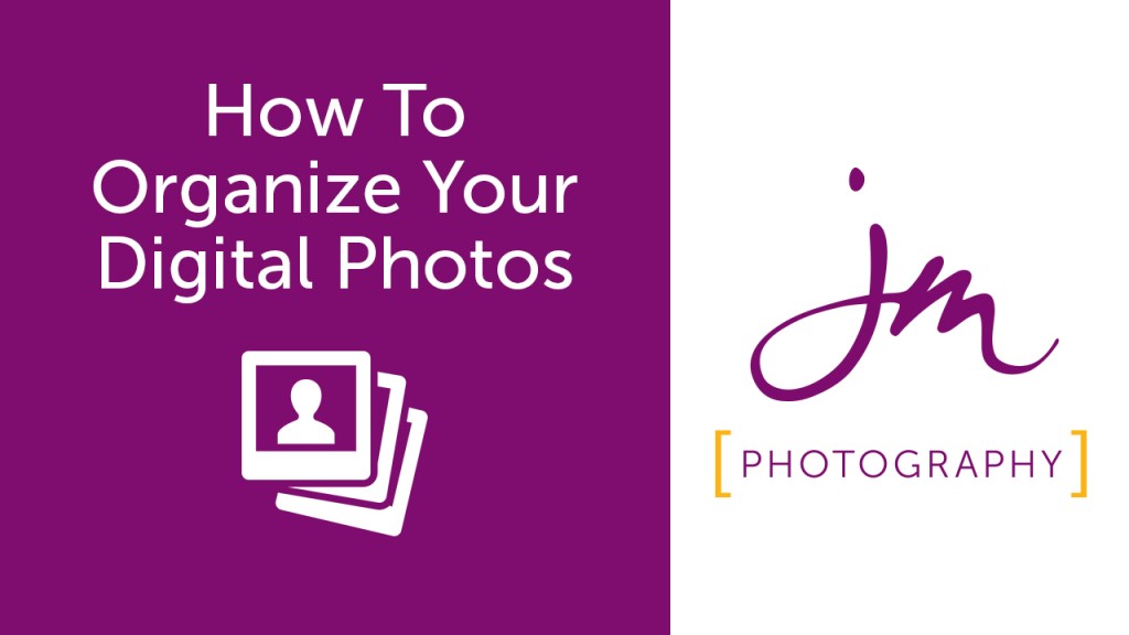How-to-organize-digital-photos-JM_Photography-Jeremy-Martel
